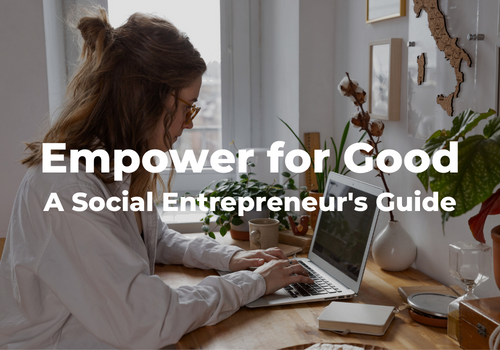 Empower for Good – A Social Entrepreneur’s Guide